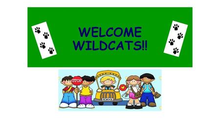 WELCOME WILDCATS!!.