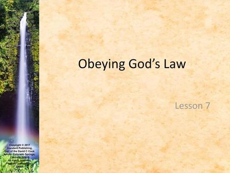 Obeying God’s Law Lesson 7 Copyright © 2017 Standard Publishing,