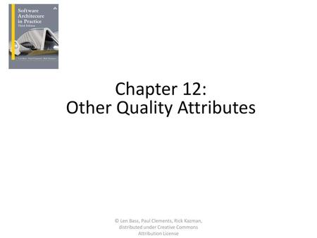 Chapter 12: Other Quality Attributes