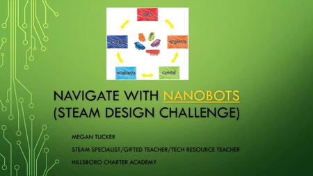 Navigate with Nanobots (STEAM Design Challenge)