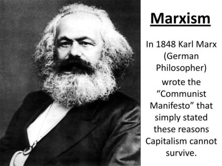 In 1848 Karl Marx (German Philosopher)