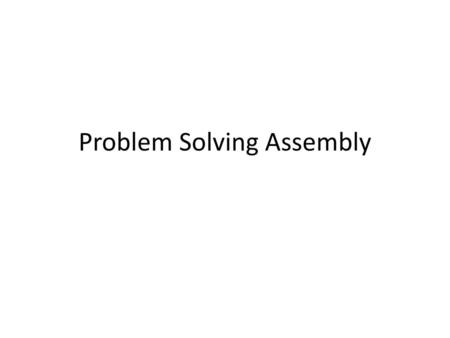 Problem Solving Assembly