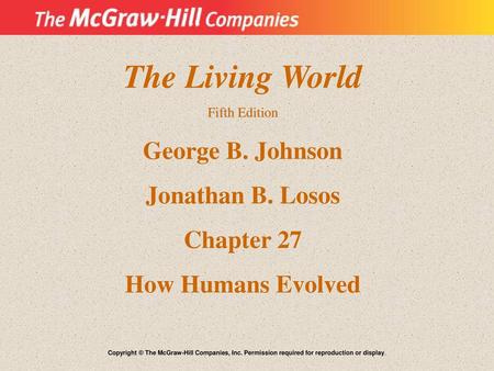 The Living World George B. Johnson Jonathan B. Losos Chapter 27