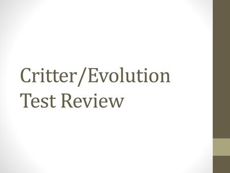 Critter/Evolution Test Review