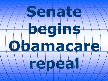 Senate begins Obamacare repeal