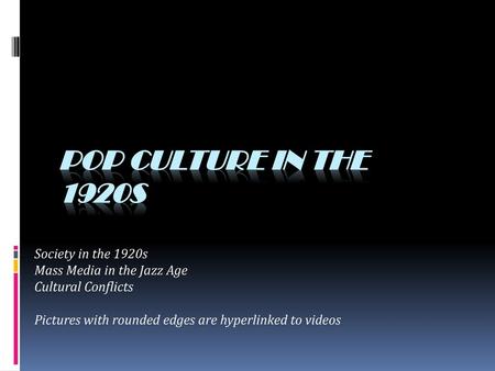 Pop Culture in the 1920s Society in the 1920s
