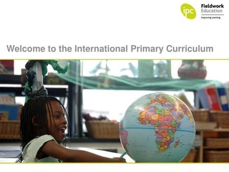 Welcome to the International Primary Curriculum