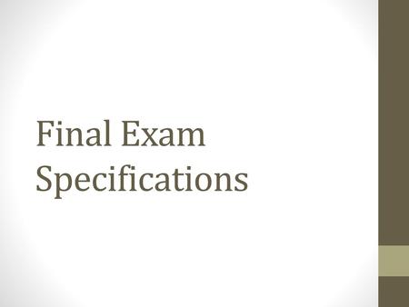 Final Exam Specifications
