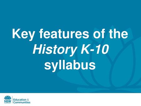 Key features of the History K-10 syllabus
