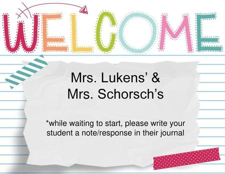 Mrs. Lukens’ & Mrs. Schorsch’s
