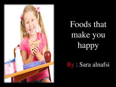 Foods that make you happy