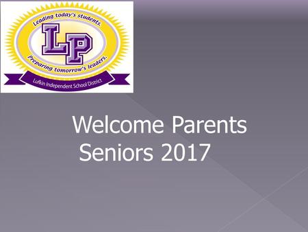 Welcome Parents Seniors 2017