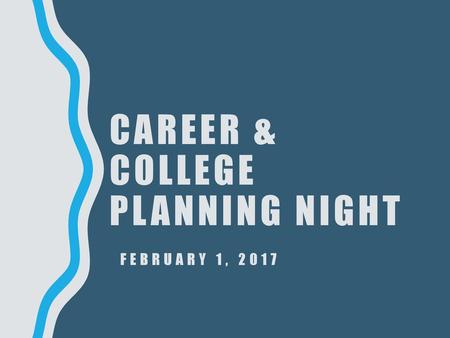 Career & College Planning Night February 1, 2017