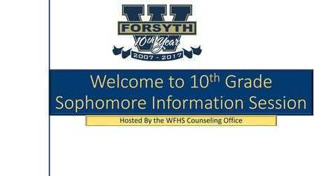 Welcome to 10th Grade Sophomore Information Session