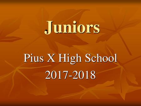 Juniors Pius X High School 2017-2018.