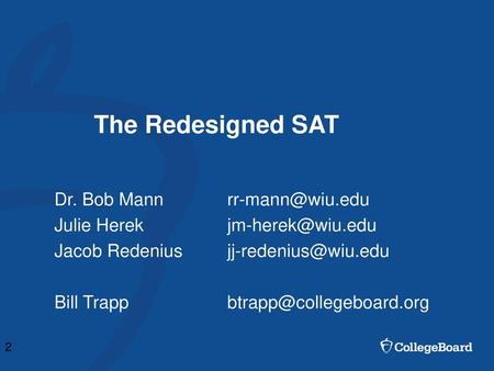 THE REDESIGNED SAT ® collegereadiness.collegeboard.org.