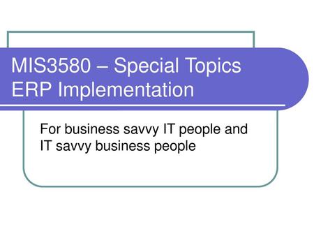 MIS3580 – Special Topics ERP Implementation