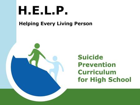 H.E.L.P. Suicide Prevention Curriculum for High School