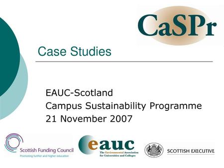 EAUC-Scotland Campus Sustainability Programme 21 November 2007