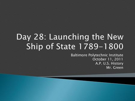 Day 28: Launching the New Ship of State
