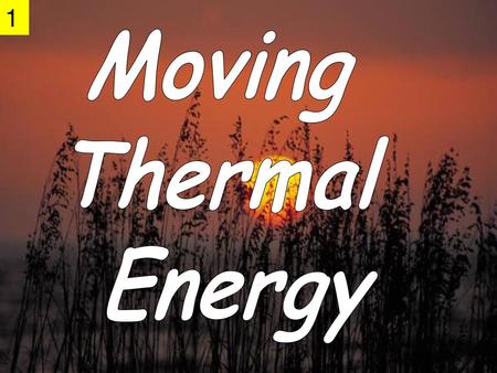 Moving Thermal Energy.