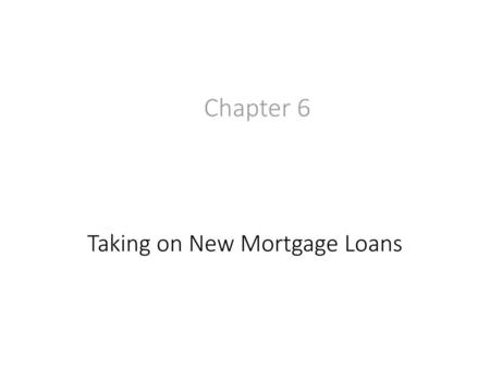 Taking on New Mortgage Loans