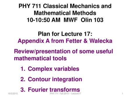 PHY 711 Classical Mechanics and Mathematical Methods
