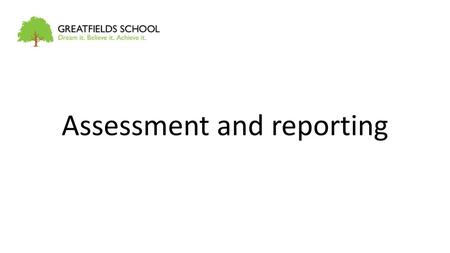 Assessment and reporting