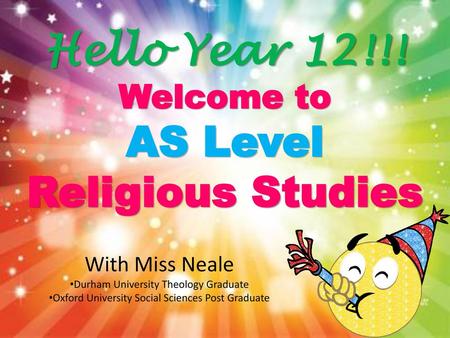Hello Year 12!!! Welcome to AS Level Religious Studies