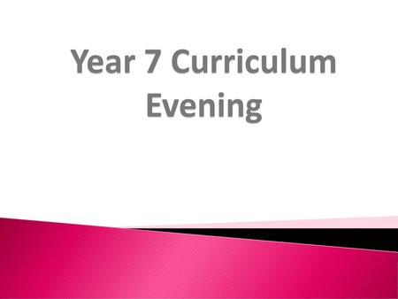 Year 7 Curriculum Evening