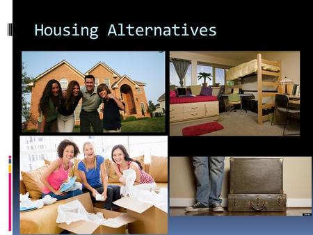 Housing Alternatives.