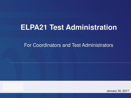 ELPA21 Test Administration