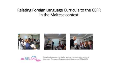 Relating Foreign Language Curricula to the CEFR in the Maltese context
