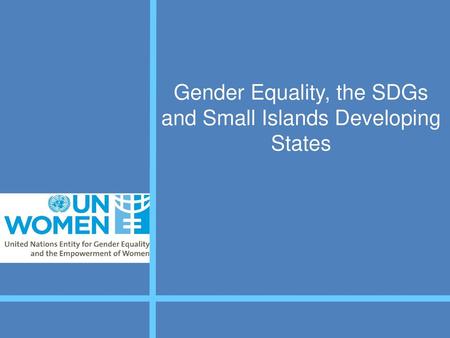 Gender Equality, the SDGs and Small Islands Developing States