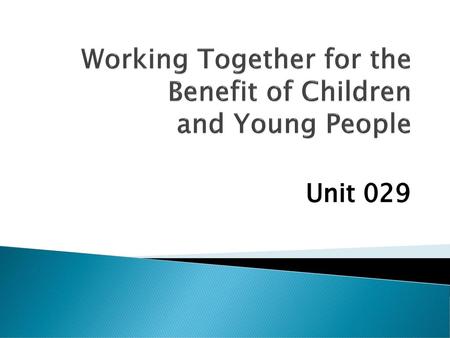 Working Together for the Benefit of Children and Young People