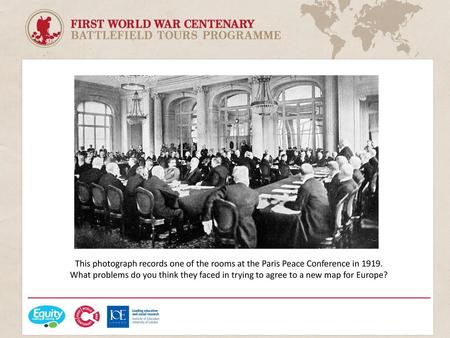 This photograph records one of the rooms at the Paris Peace Conference in 1919. What problems do you think they faced in trying to agree to a new map.