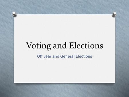 Off year and General Elections
