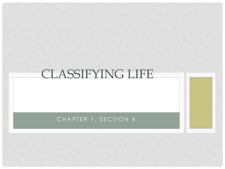 Classifying Life Chapter 1, section 4.