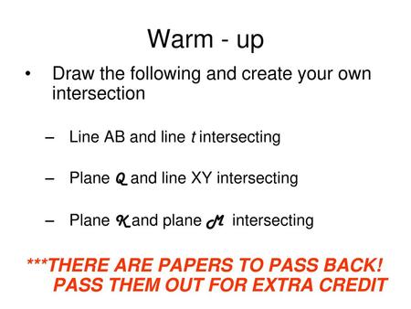 Warm - up Draw the following and create your own intersection