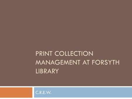 Print Collection Management at Forsyth Library