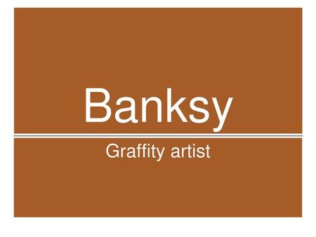 Banksy Graffity artist.