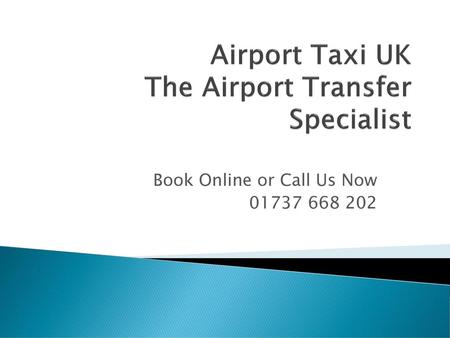 Airport Taxi UK The Airport Transfer Specialist