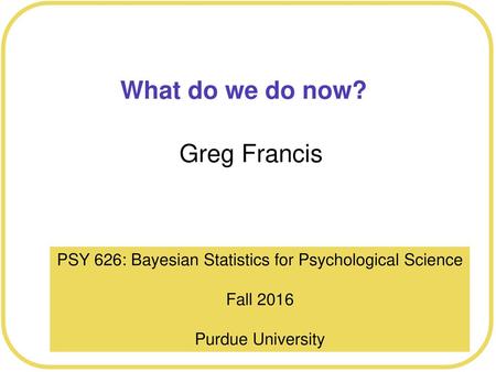 PSY 626: Bayesian Statistics for Psychological Science