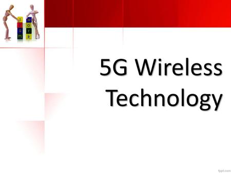 5G Wireless Technology.