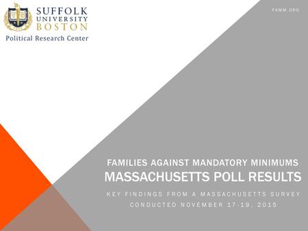 Families Against Mandatory Minimums MASSACHUSETTS Poll Results