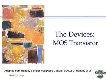 The Devices: MOS Transistor