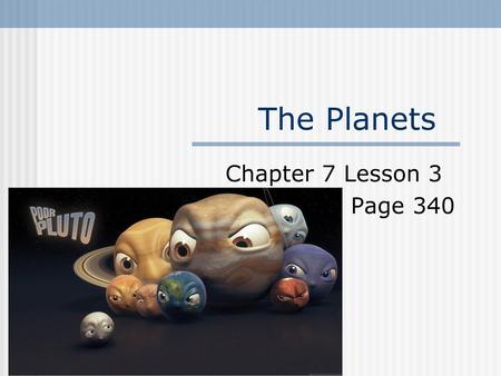 The Planets Chapter 7 Lesson 3 Page 340.