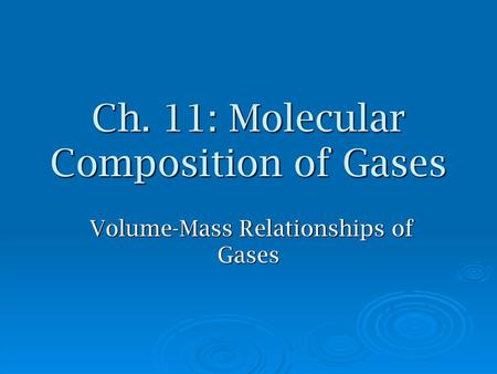 Ch. 11: Molecular Composition of Gases