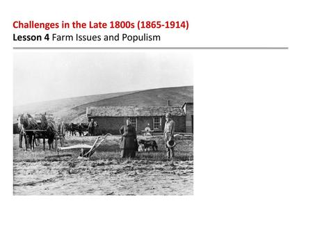 Challenges in the Late 1800s ( )
