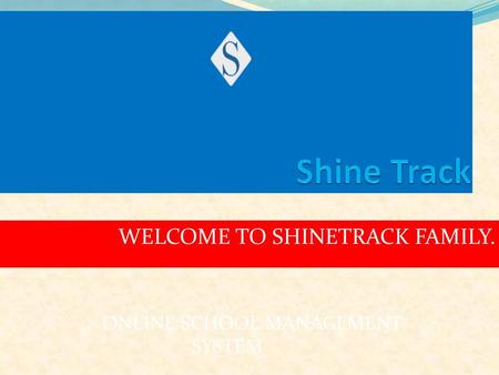 WELCOME TO SHINETRACK FAMILY.
